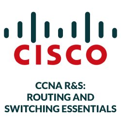 CCNA R&S: Routing and Switching Essentials