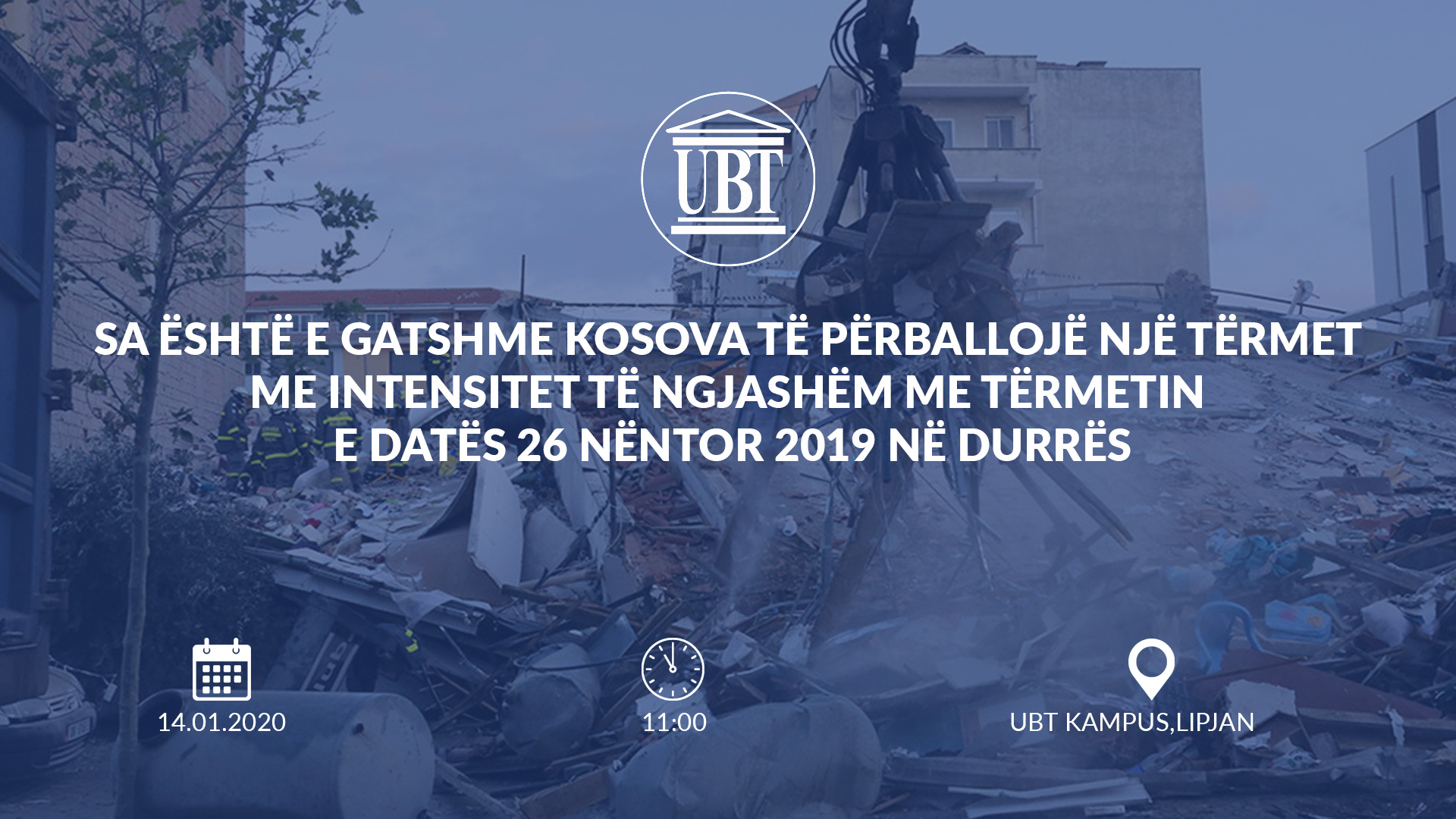 NJOFTIM: Në UBT do të mbahet konferenca me temë: “Sa është e gatshme Kosova të përballojë një tërmet me intensitet të ngjashëm me tërmetin e datës 26 nëntor 2019 në Durrës”