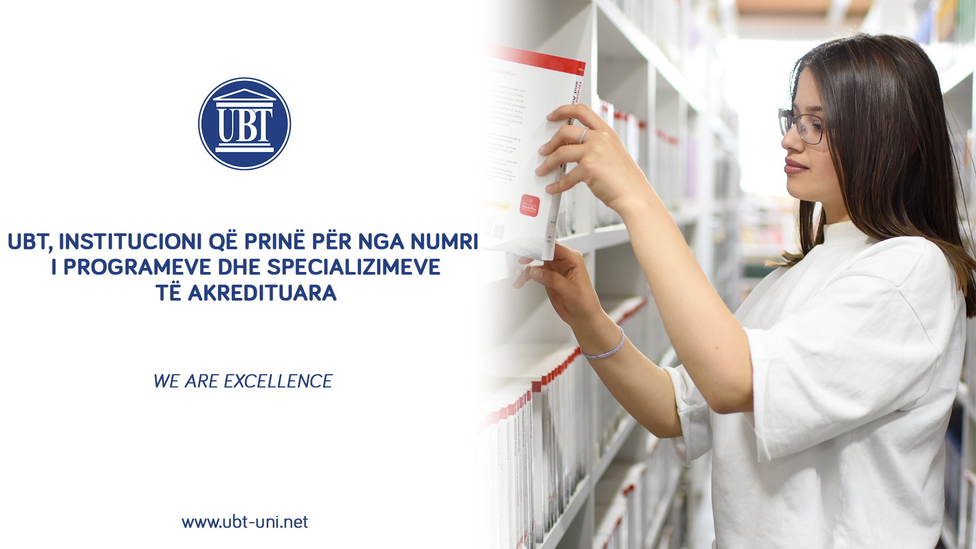 UBT, the institution is a leading institution regarding the number of accredited programs and specializations