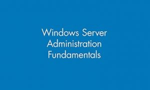 Windows Server Administration Fundamentals