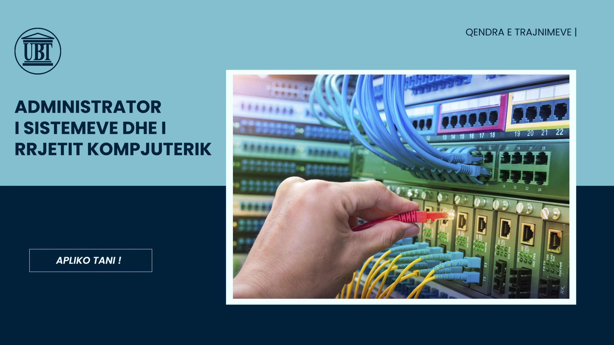 UBT ofron trajnimin Administrator i Sistemeve dhe i Rrjetit Kompjuterik, aplikimi i hapur