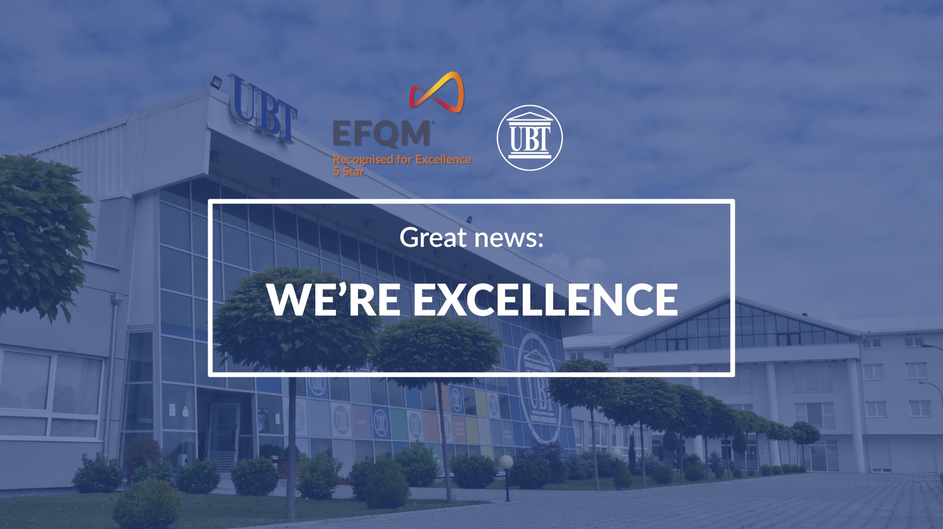 UBT rikonfirmohet si institucioni me performancë të jashtëzakonshme për cilësi EFQM