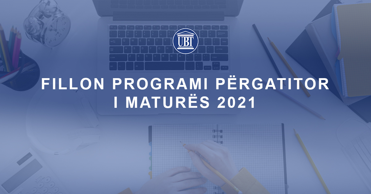 Filloi Programi Përgatitor i Maturës 2021 në UBT – aplikimi ende i hapur