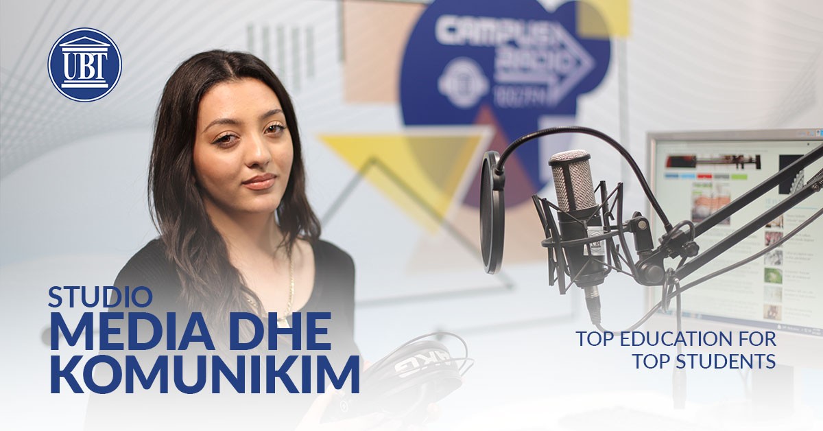 Zgjedh të jesh një nga më të mirët, duke studiuar në Fakultetin Media dhe Komunikim në UBT