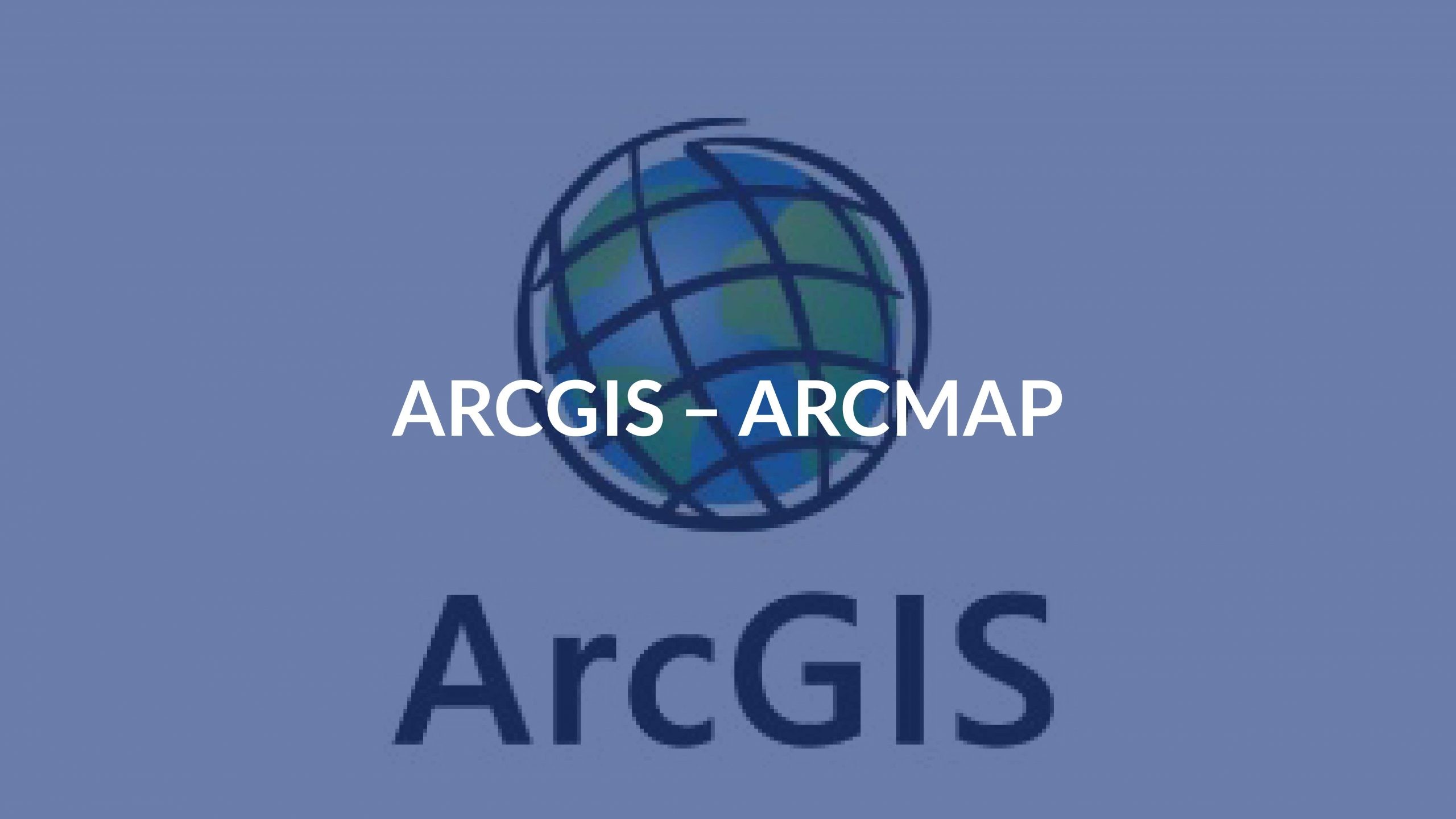 ArcGIS – ArcMap
