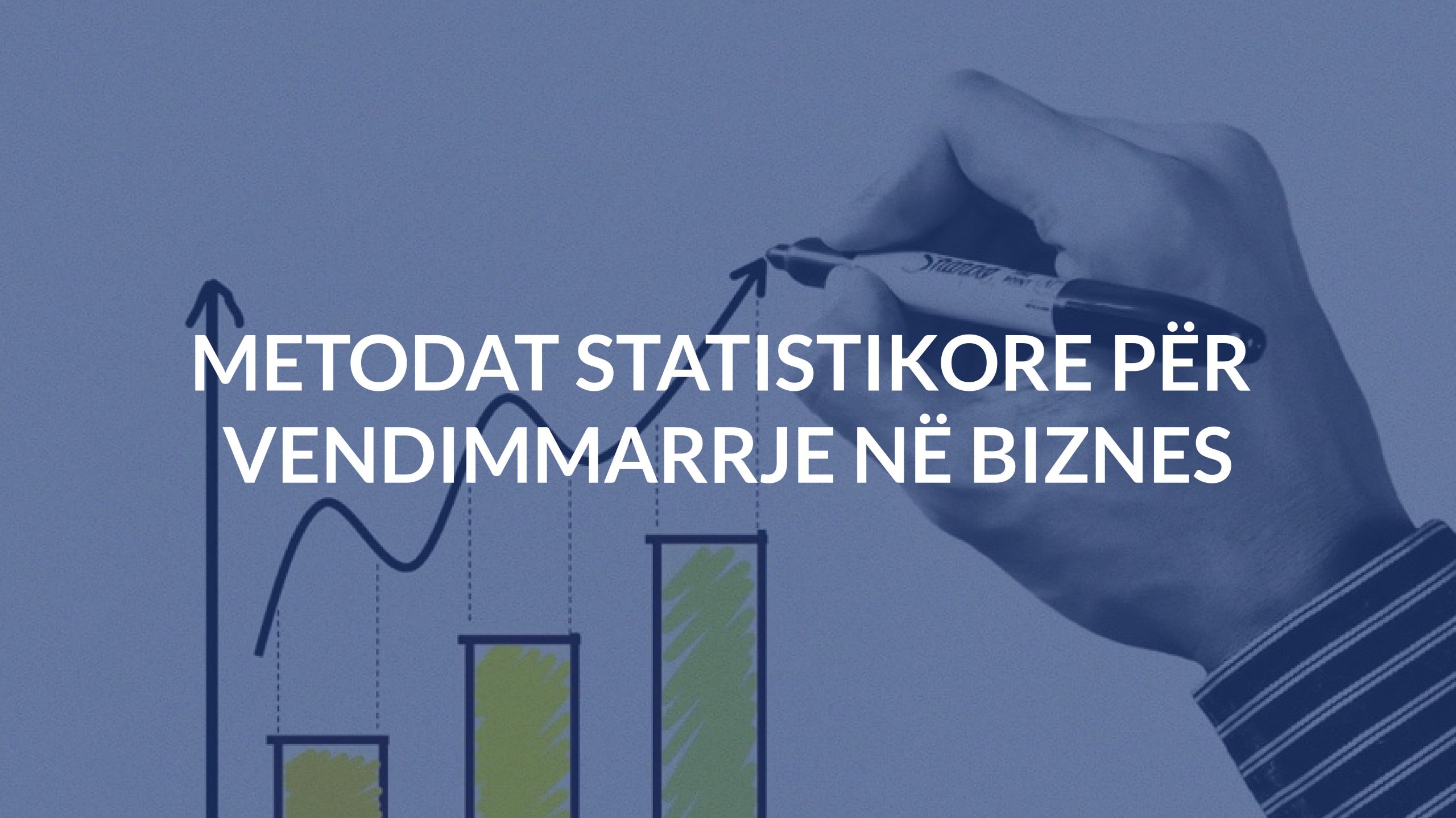 Metodat statistikore për vendimmarrje në biznes