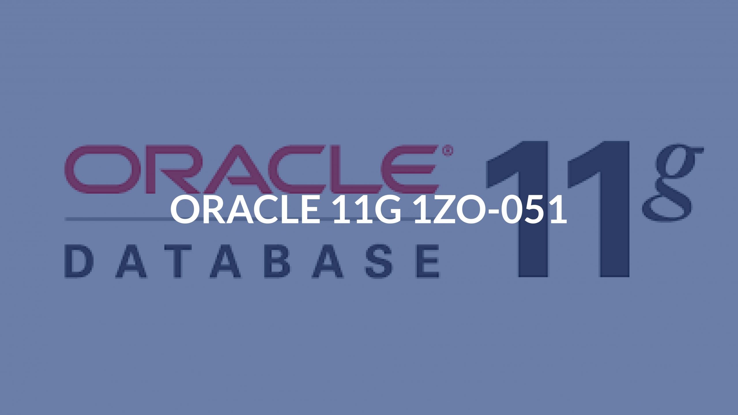 ORACLE 11G	1ZO-052