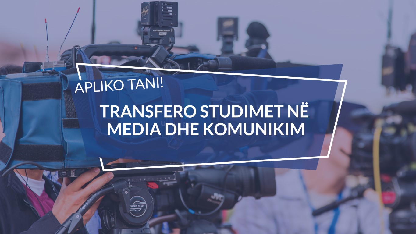 Bëhu profesionist i medias dhe komunikimit, duke transferuar studimet në UBT