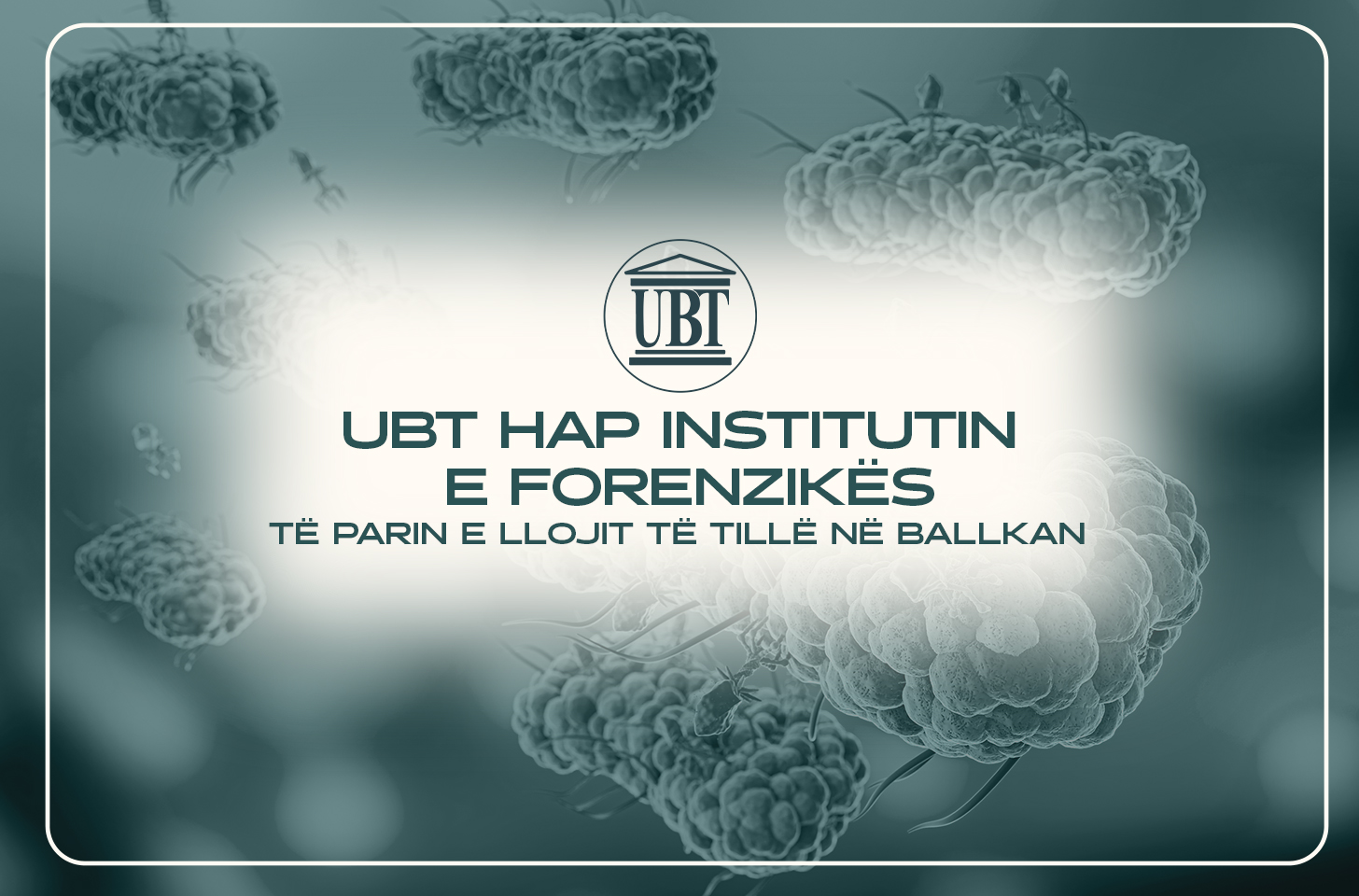 UBT hap Institutin e Forenzikës – një ndër institutet e para të këtij lloji në Ballkan