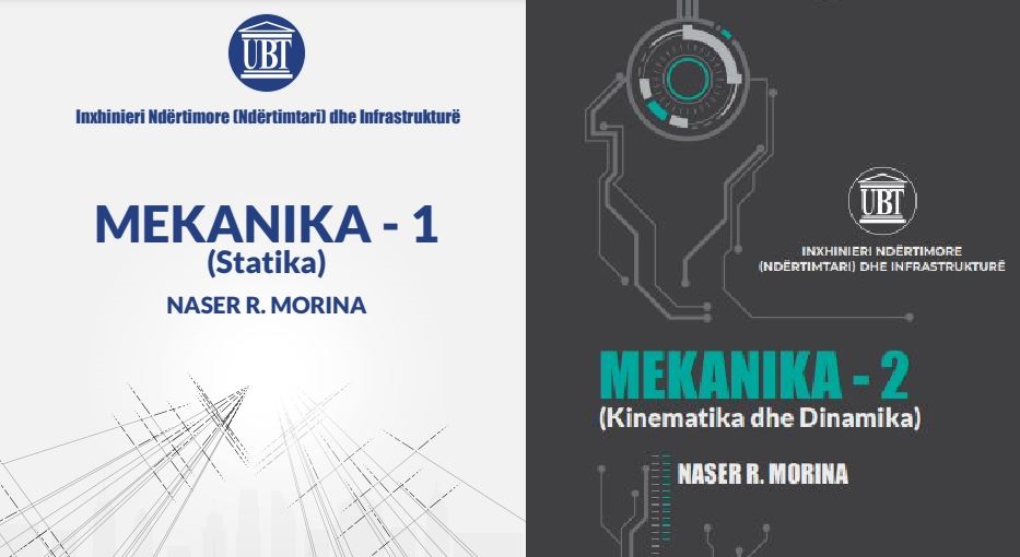 Botohen librat “MEKANIKA – 1 (Statika)” dhe “MEKANIKA – 2 (Kinematika dhe Dinamika)” me autor profesorin e UBT-së, Naser Morina