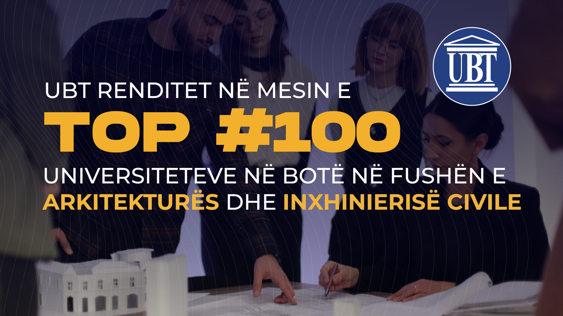 UBT renditet në mesin e top 100 universiteteve në botë në fushën e arkitekturës dhe inxhinierisë civile