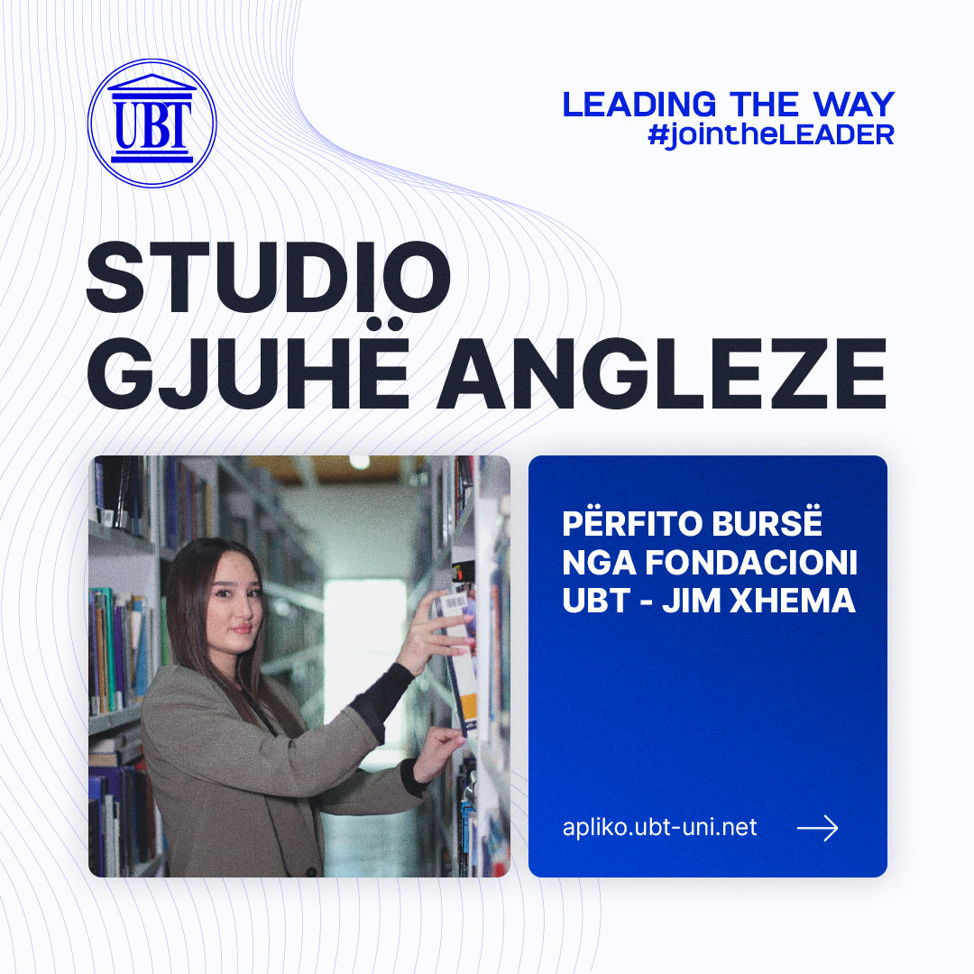 Studio Gjuhë Angleze në UBT – Përfito bursë nga Fondacioni UBT – Jim Xhema