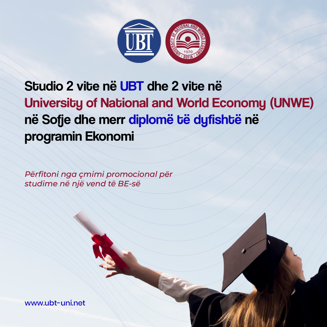 Studio 2 vite në UBT dhe 2 vite në UNWE – merr diplomë të dyfishtë në programin ekonomi