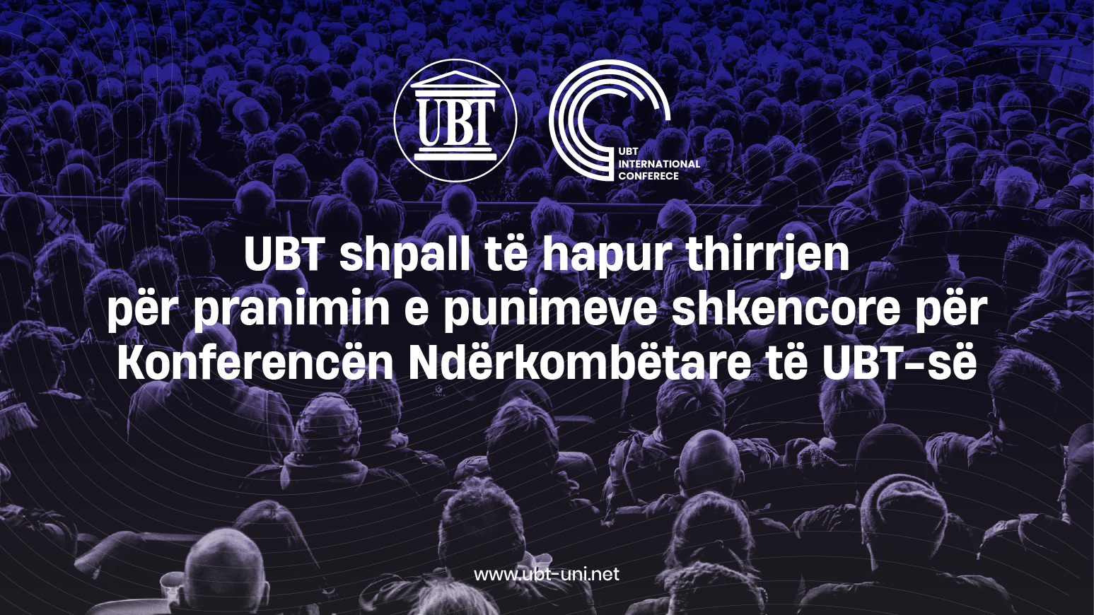 UBT shpall të hapur thirrjen për pranimin e punimeve shkencore për Konferencën Ndërkombëtare të UBT-së