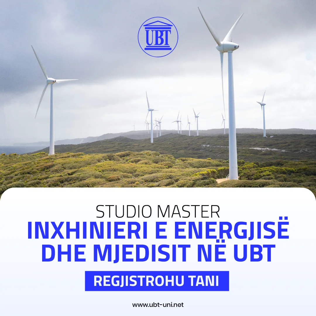 Interesim i jashtëzakonshëm për Programin e Masterit në Inxhinierinë e Energjisë dhe Mjedisit në UBT!