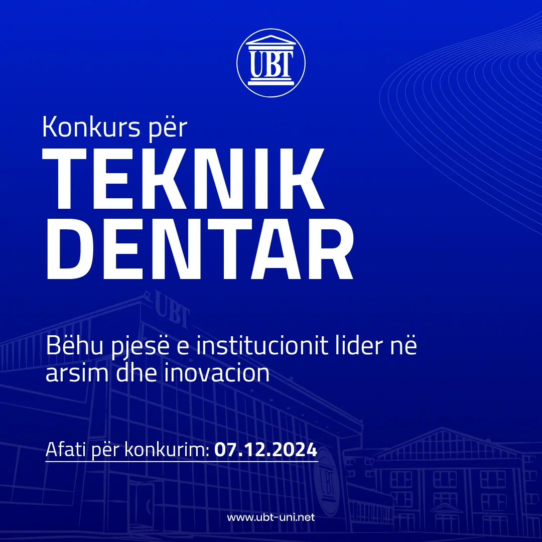 Konkurs për teknik dentar në Poliklinikën e Stomatologjisë në UBT