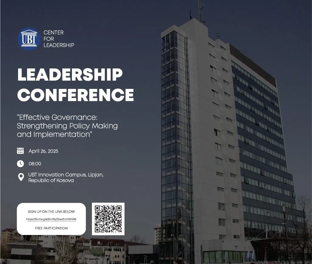 Në UBT do të organizohet Konferenca për Lidership me temën “Qeverisja efektive: Forcimi i politikëbërjes dhe zbatimit”