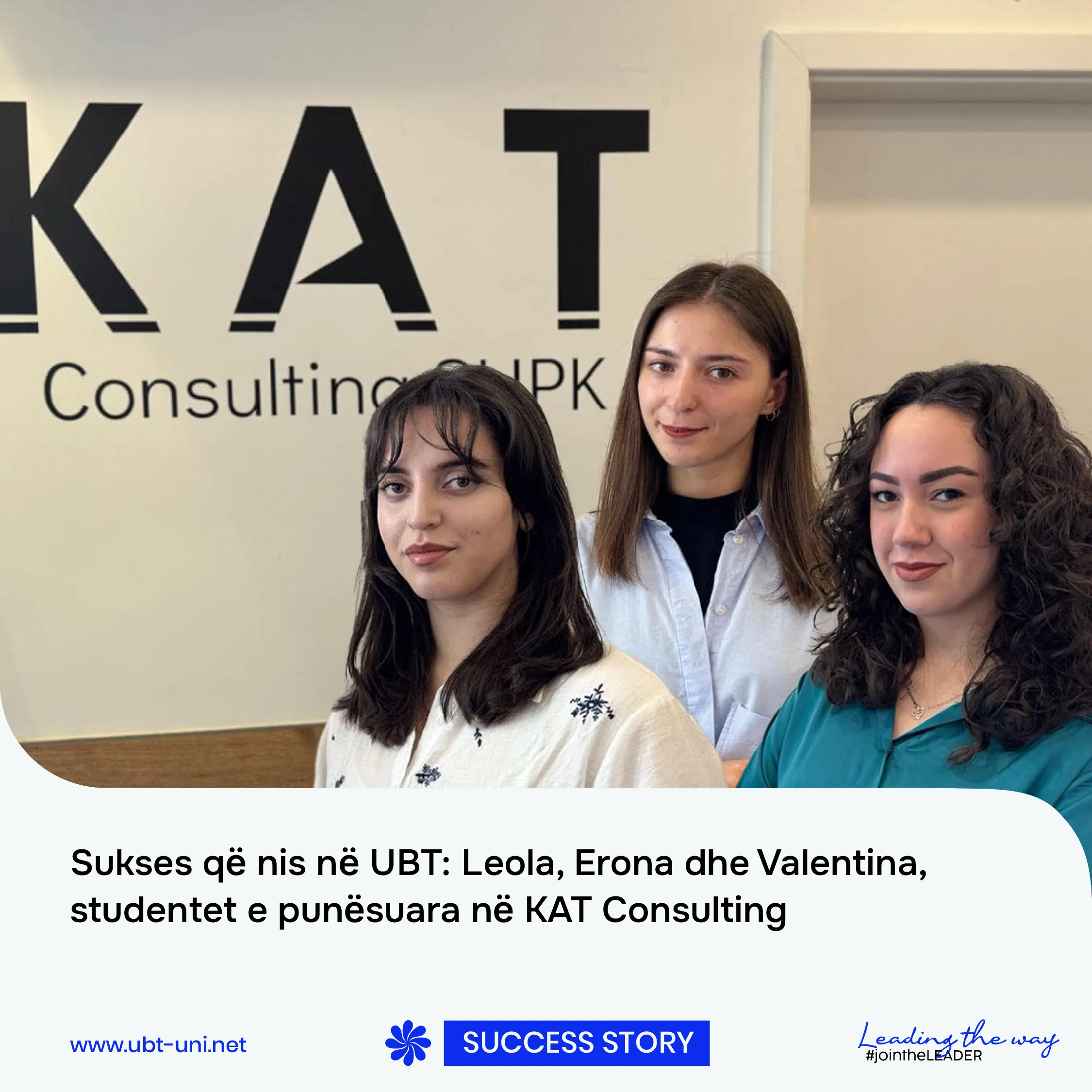 Sukses që nis në UBT: Leola, Erona dhe Valentina, studentet e punësuara në KAT Consulting