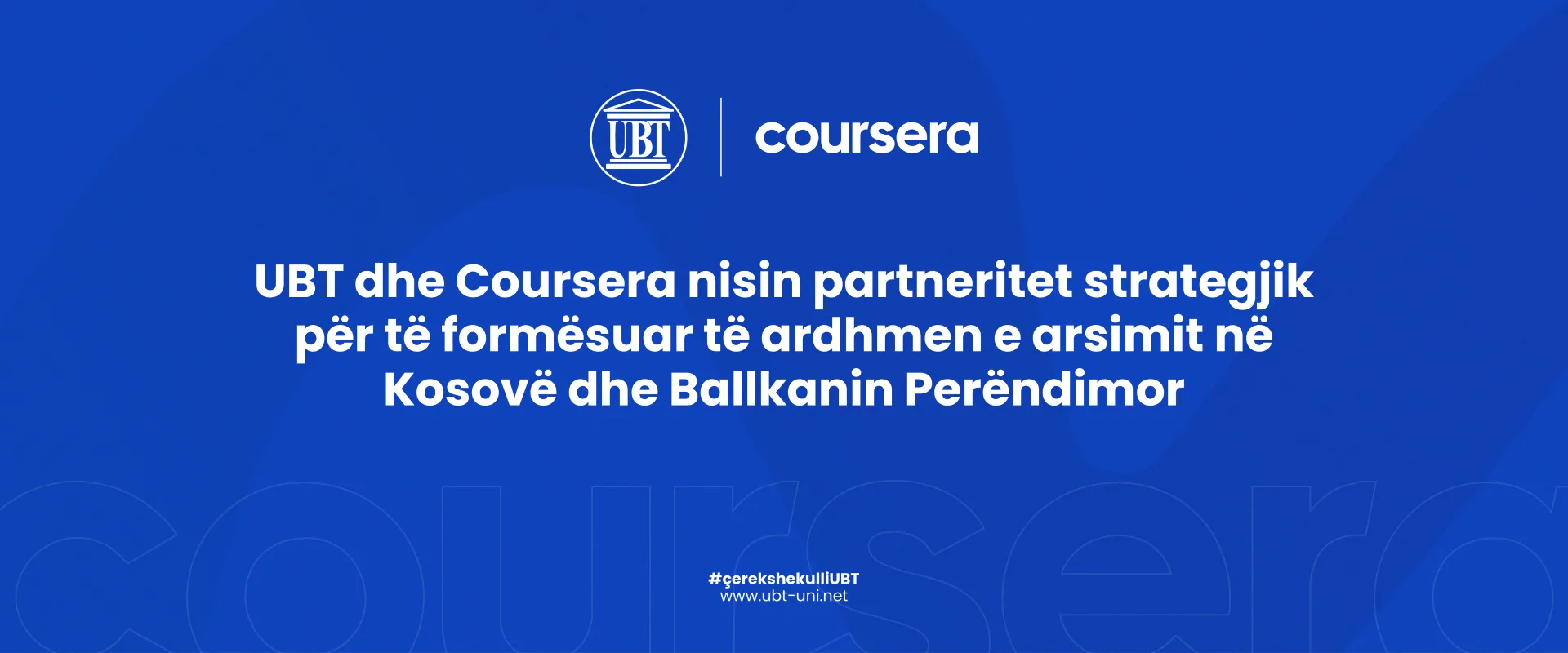 UBT dhe Coursera nisin partneritet strategjik për avancimin e arsimit dhe punësimit në Kosovë dhe Ballkanin Perëndimor