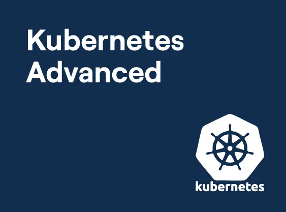Kubernetes Advanced