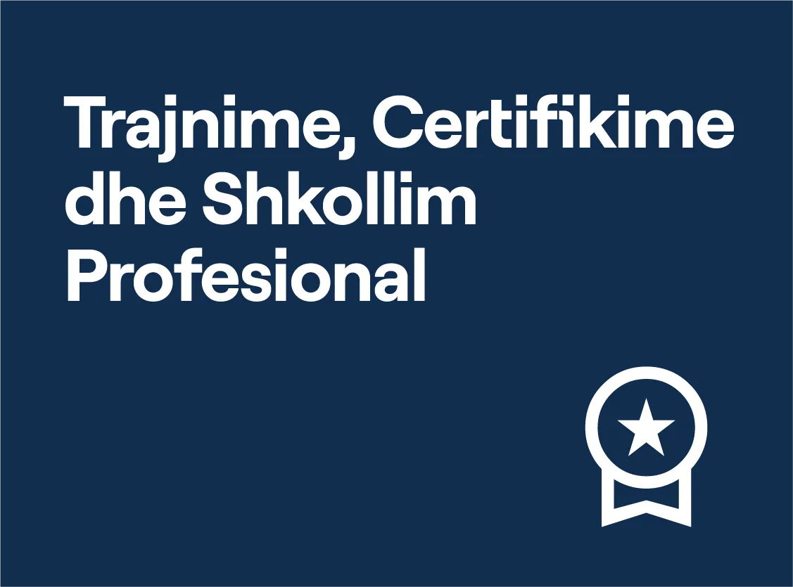 Trajnime, Certifikime dhe Shkollim Profesional