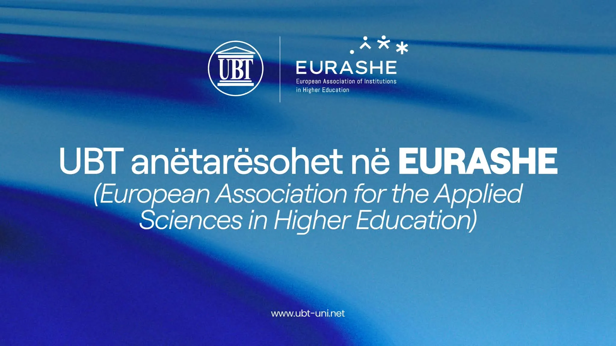 UBT anëtarësohet në EURASHE, një prej organizatave më të rëndësishme evropiane të arsimit të lartë