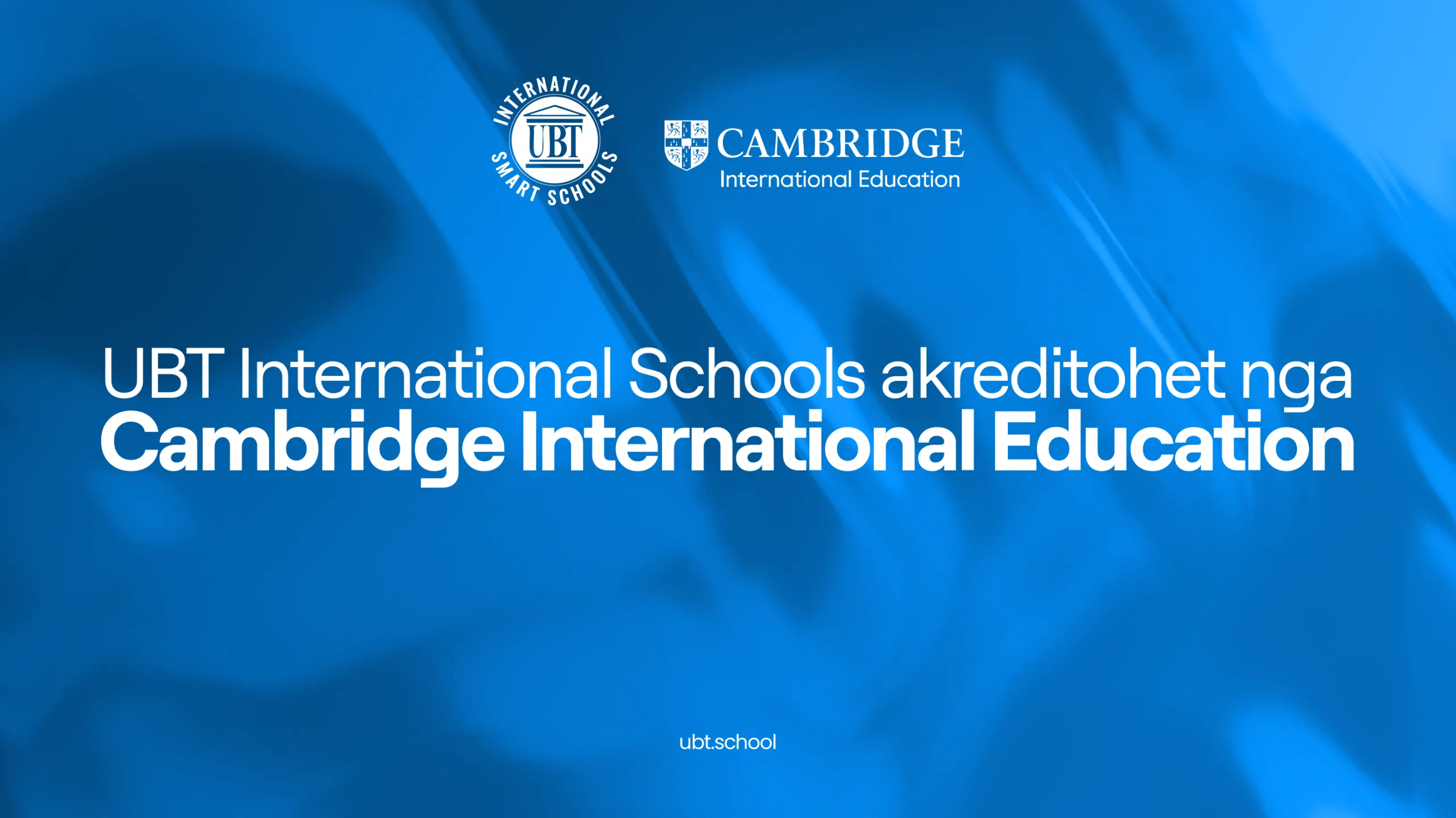 UBT International Smart Schools akreditohet nga Cambridge International Education
